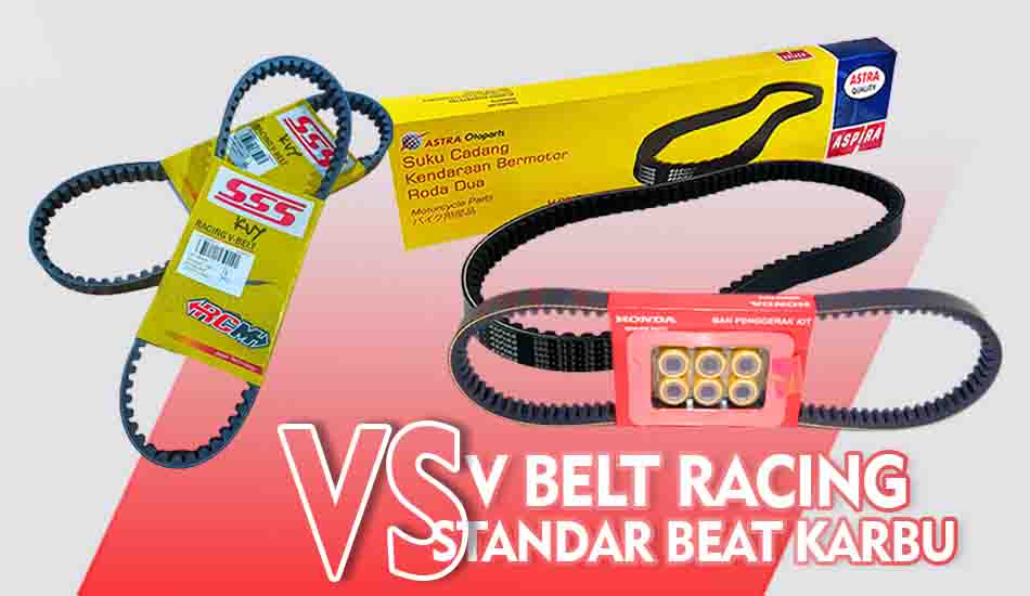 Perbedaan V Belt Racing dan Standar Beat Karbu