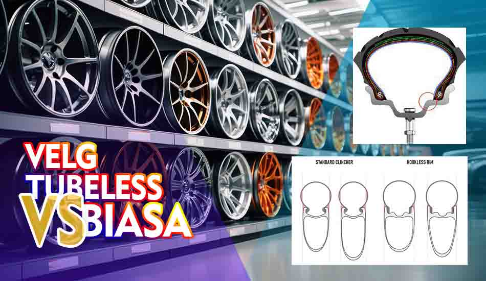 Perbedaan Velg Tubeless dan Biasa