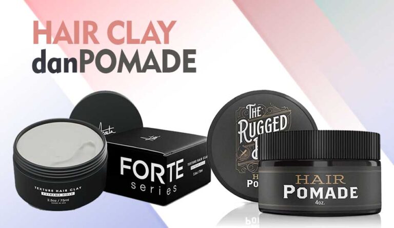 Perbedaan Clay dan Pomade