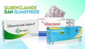 Perbedaan Glibenclamide dan Glimepiride