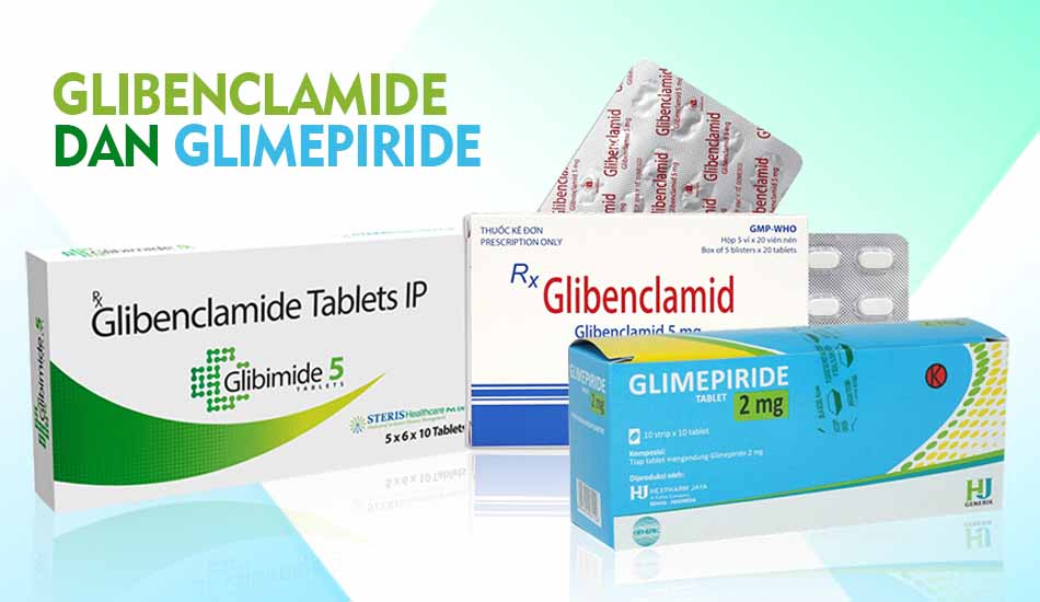 Perbedaan Glibenclamide dan Glimepiride