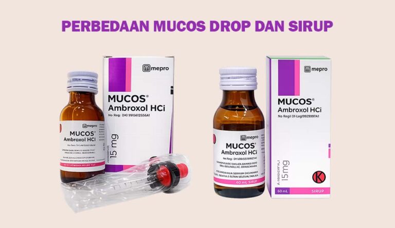 Perbedaan Mucos Drop dan Sirup