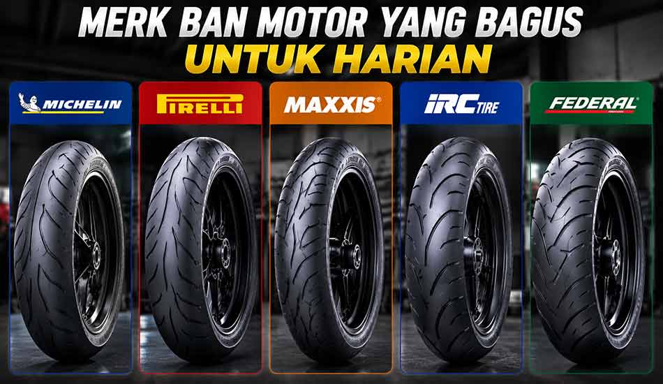 Merk Ban Motor yang Bagus untuk Harian